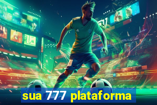 sua 777 plataforma